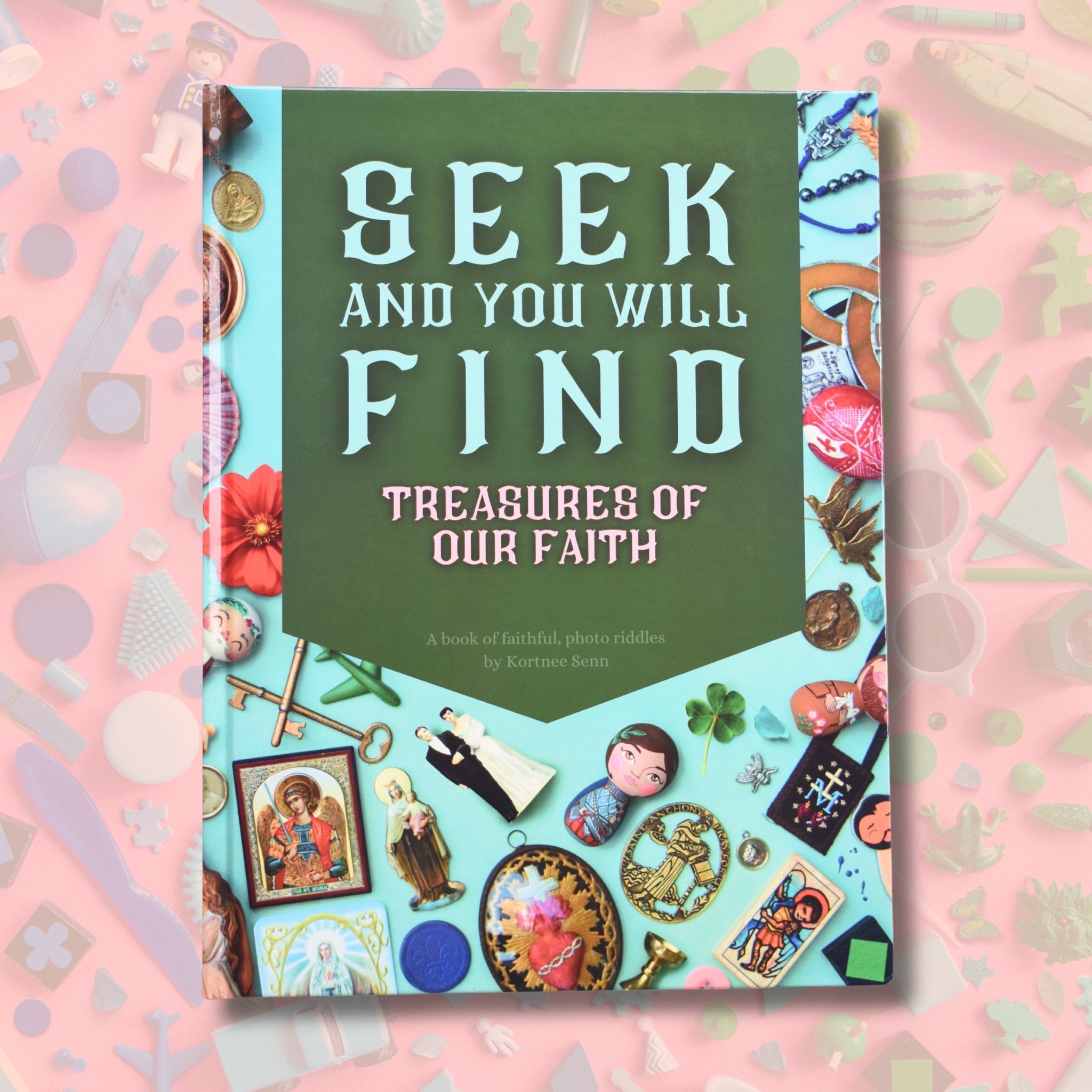 Seek And You Will Find Treasures of Our Faith