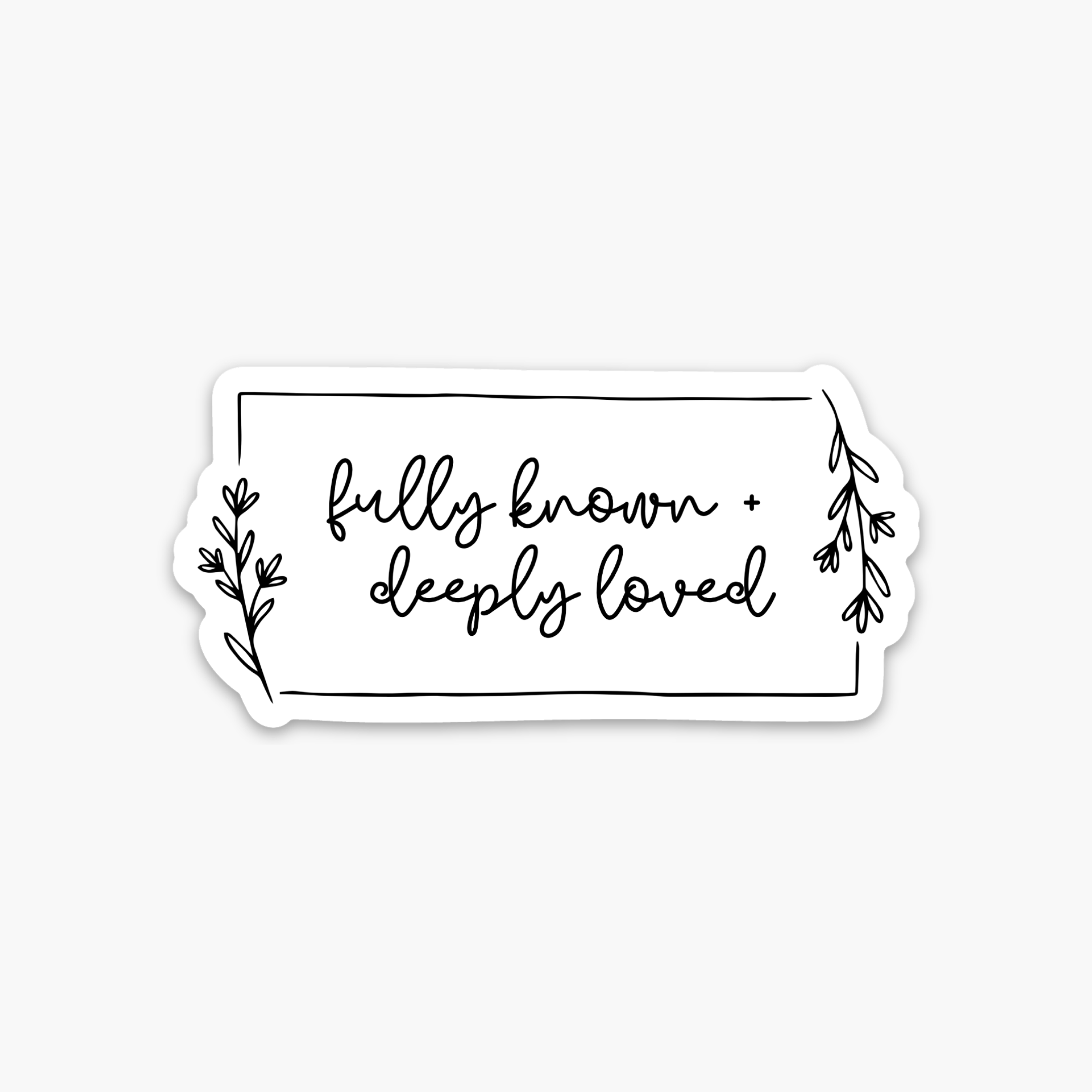 ‘Fully Known + Deeply Loved’ Vinyl Sticker