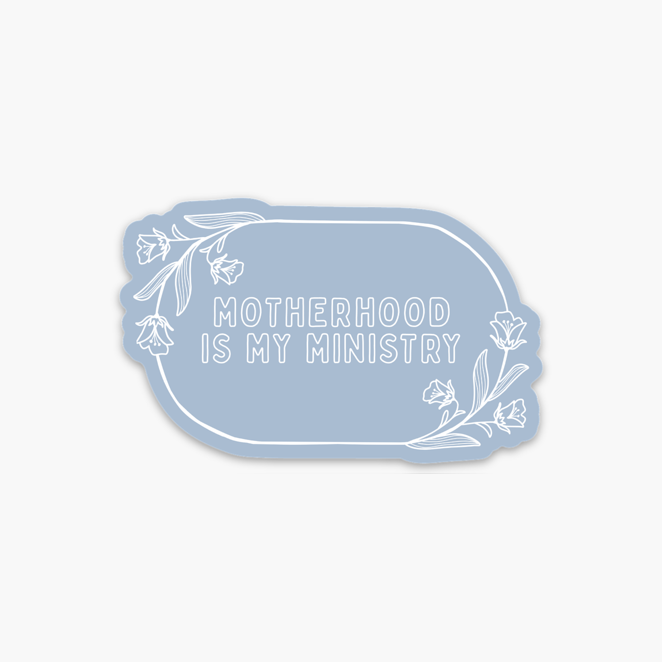 ‘Motherhood Is My Ministry’ Floral Vinyl Sticker