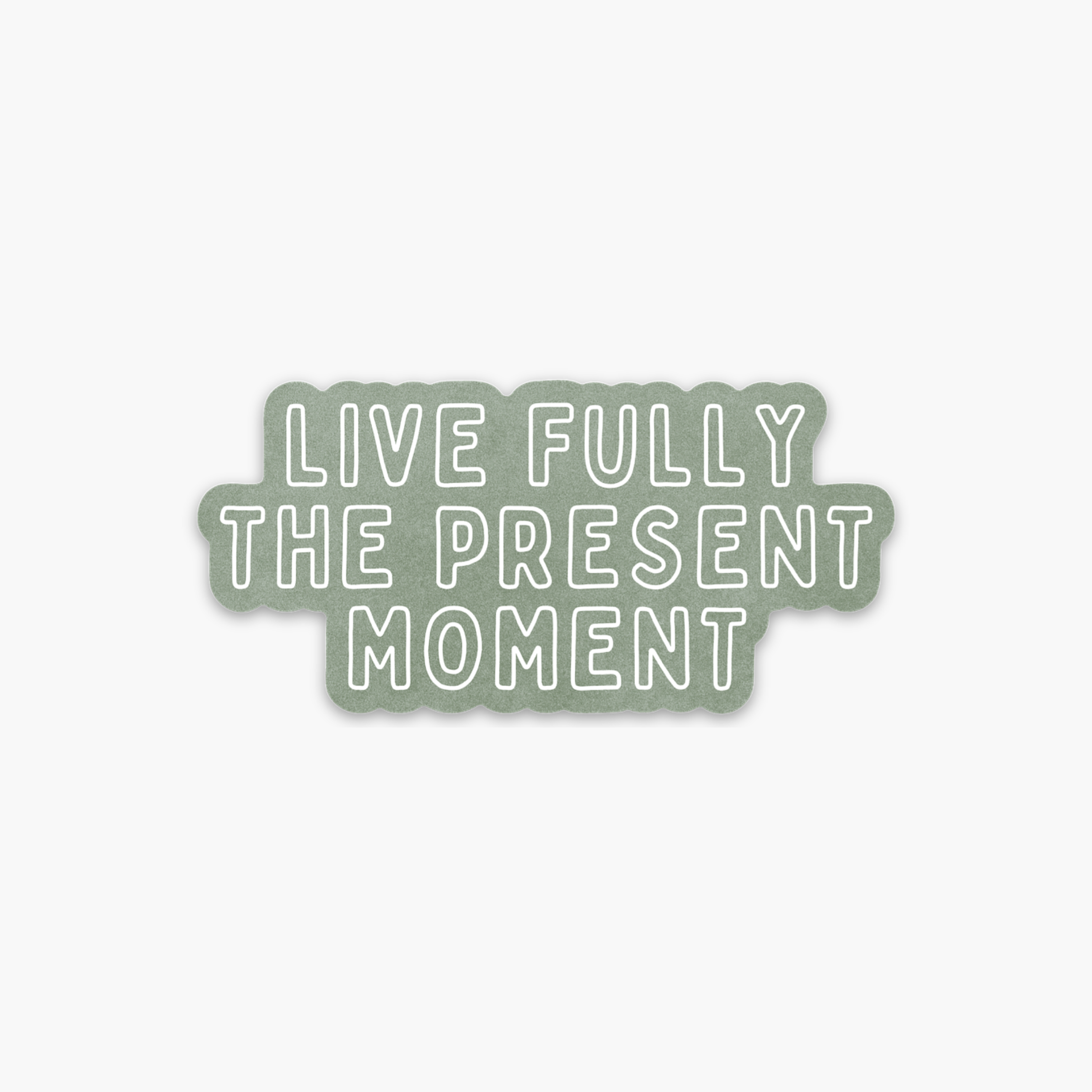 'Live Fully The Present Moment' Vinyl Sticker