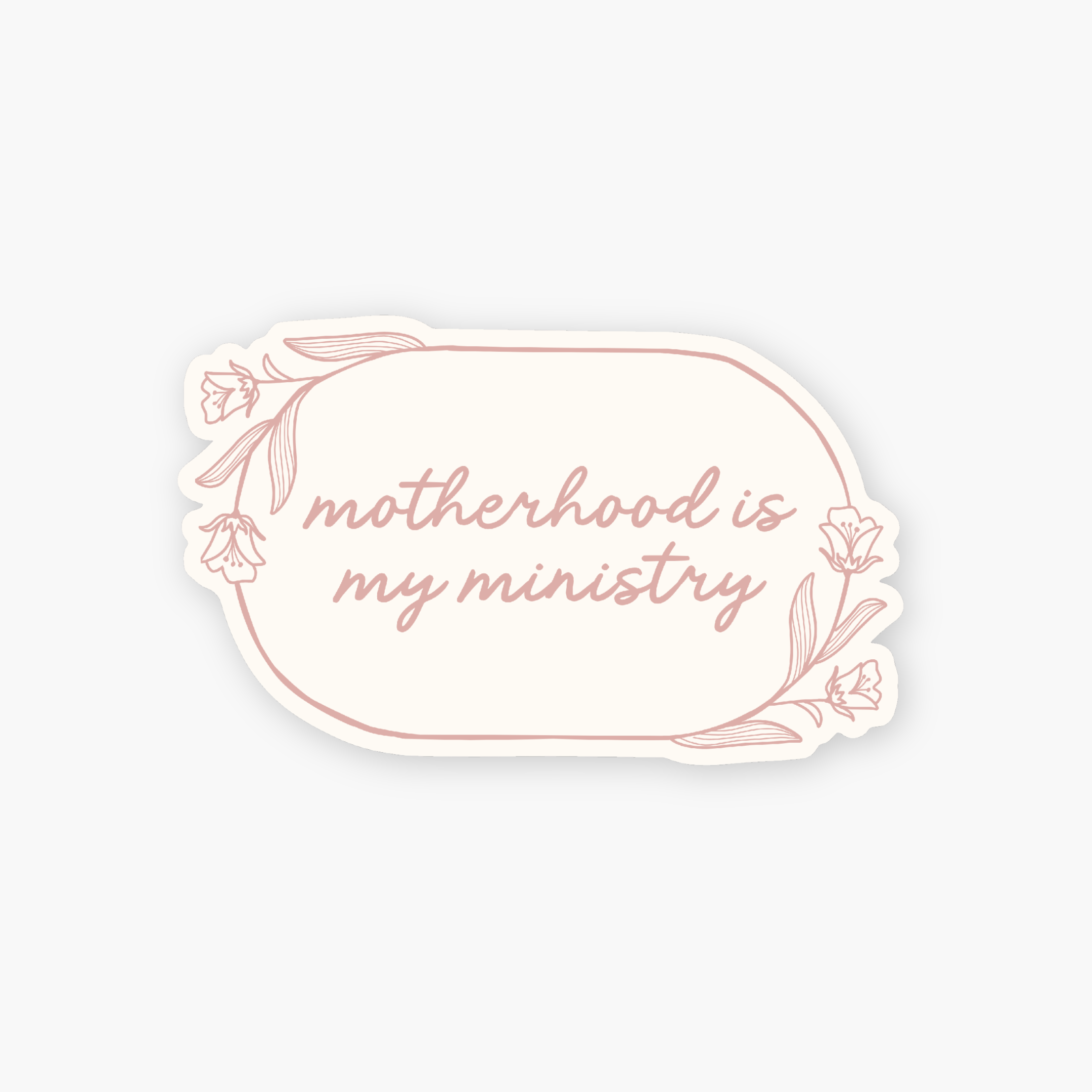 ‘Motherhood Is My Ministry’ Floral Vinyl Sticker